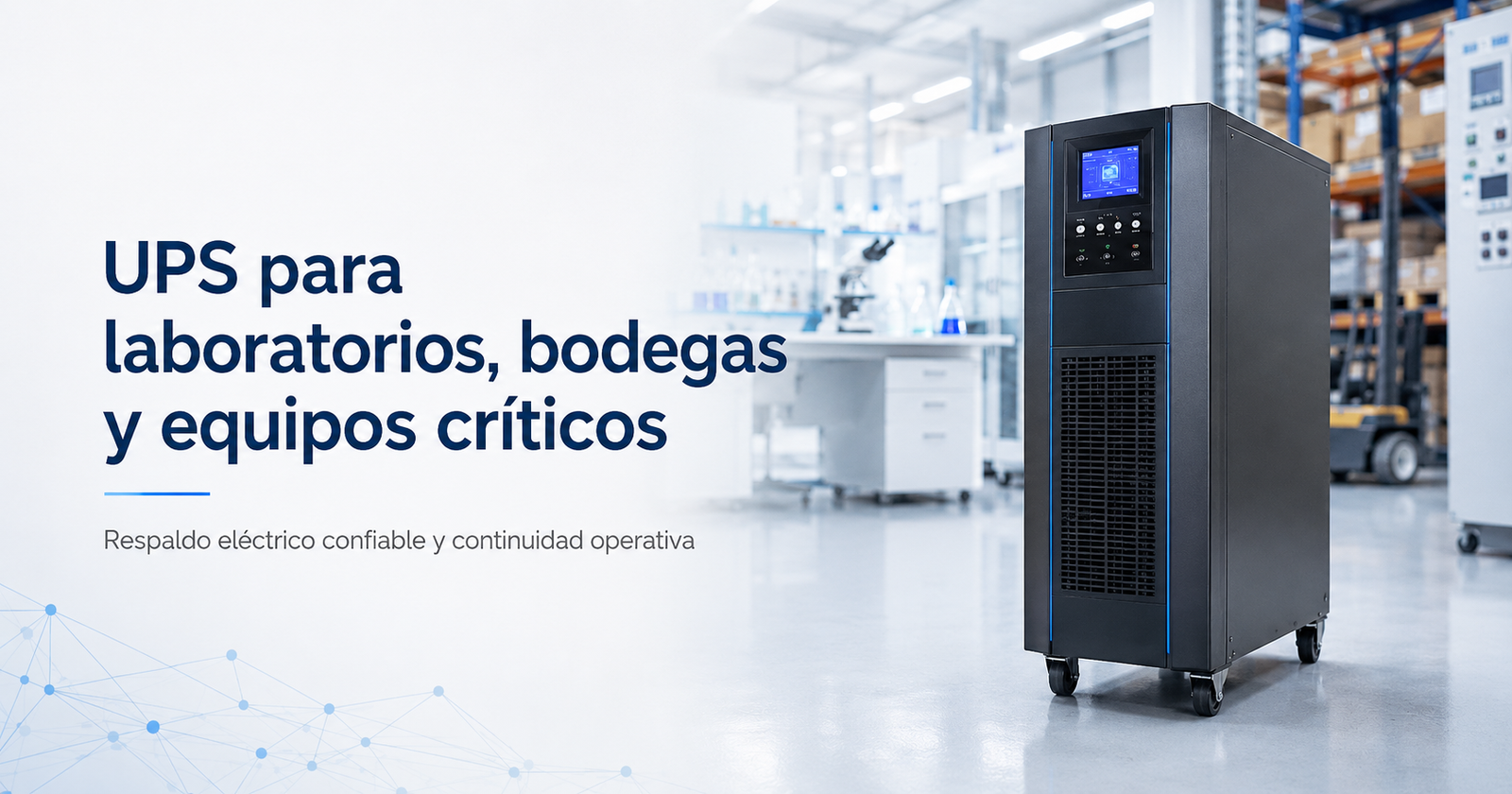 UPS Laboratorios, Bodegas o Equipos